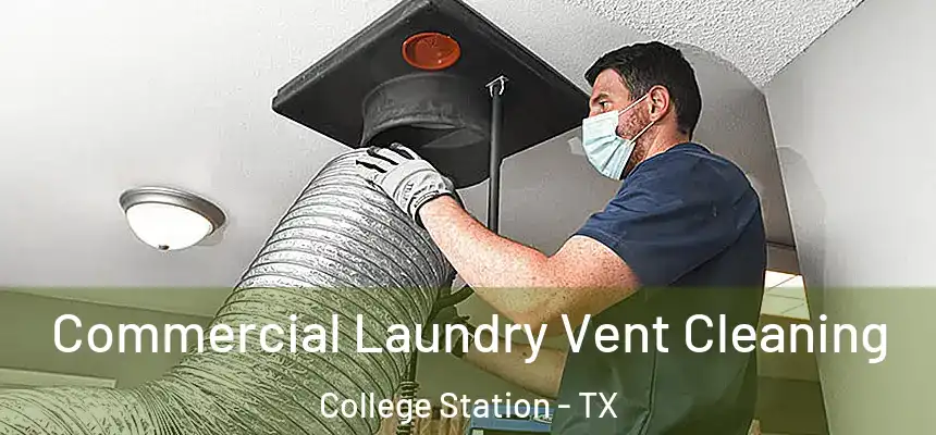 Commercial Laundry Vent Cleaning College Station - TX