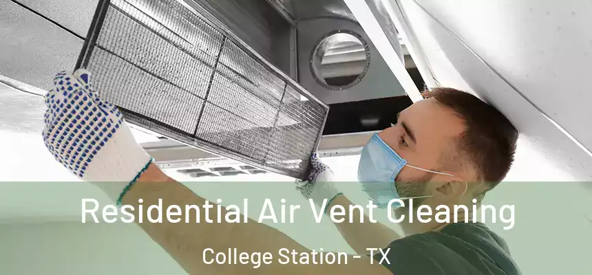 Residential Air Vent Cleaning College Station - TX